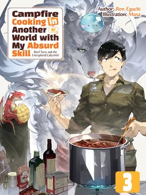 cover image of Campfire Cooking in Another World with My Absurd Skill, Volume 3